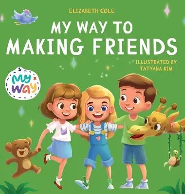 Mi manera de hacer amigos: Libro infantil sobre la amistad, la inclusión y las habilidades sociales (Kids Feelings) - My Way to Making Friends: Children's Book about Friendship, Inclusion and Social Skills (Kids Feelings)