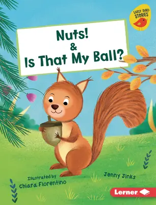 Nuts & ¿Es esa mi pelota? - Nuts! & Is That My Ball?