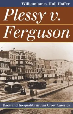 Plessy contra Ferguson: Raza y desigualdad en la América de Jim Crow - Plessy v. Ferguson: Race and Inequality in Jim Crow America
