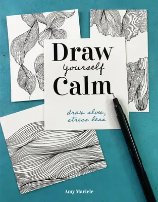 Dibuja Tranquilo: Dibuja Despacio, Estresate Menos - Draw Yourself Calm: Draw Slow, Stress Less