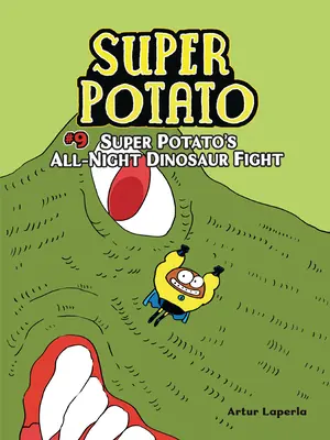 La lucha nocturna de Super Potato contra los dinosaurios: Libro 9 - Super Potato's All-Night Dinosaur Fight: Book 9