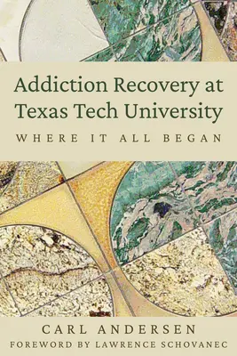 Recuperación de adicciones en la Universidad Tecnológica de Texas: Donde empezó todo - Addiction Recovery at Texas Tech University: Where It All Began