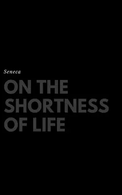 Sobre la brevedad de la vida - On the Shortness of Life