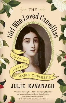 La chica que amaba las camelias: vida y leyenda de Marie Duplessis - The Girl Who Loved Camellias: The Life and Legend of Marie Duplessis