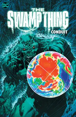 La Cosa del Pantano Tomo 2: Conduit - The Swamp Thing Volume 2: Conduit