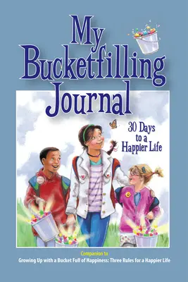 Mi diario de llenar cubos: 30 días para una vida más feliz - My Bucketfilling Journal: 30 Days to a Happier Life