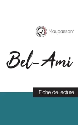 Bel-Ami de Maupassant (ficha de lectura y análisis completo de la obra) - Bel-Ami de Maupassant (fiche de lecture et analyse complte de l'oeuvre)