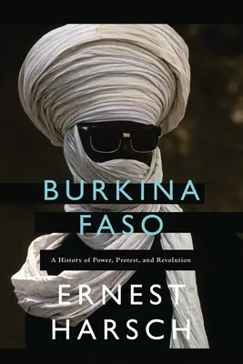 Burkina Faso: Una historia de poder, protesta y revolución - Burkina Faso: A History of Power, Protest, and Revolution