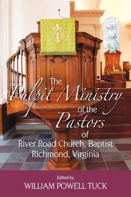 El Ministerio del Púlpito de los Pastores de la Iglesia River Road, Bautista, Richmond, Virginia - The Pulpit Ministry of the Pastors of River Road Church, Baptist, Richmond, Virginia