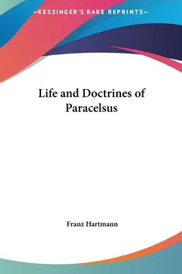 Vida y doctrinas de Paracelso - Life and Doctrines of Paracelsus