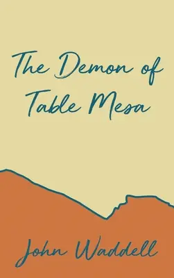 El demonio de Table Mesa - The Demon of Table Mesa