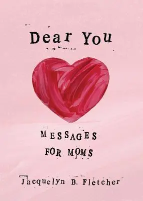 Querida tú Mensajes para mamás - Dear You: Messages for Moms