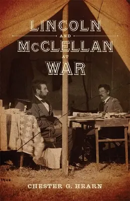 Lincoln y McClellan en guerra - Lincoln and McClellan at War