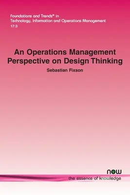 Una perspectiva de gestión de operaciones sobre el pensamiento de diseño - An Operations Management Perspective on Design Thinking