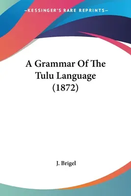 Gramática de la lengua tulu (1872) - A Grammar Of The Tulu Language (1872)
