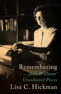 Recordando: Piezas inéditas de Joan Williams - Remembering: Joan Williams' Uncollected Pieces