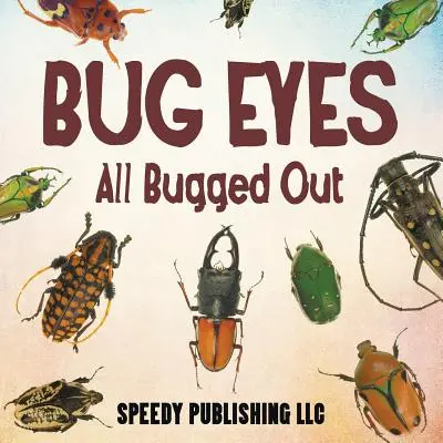 Ojos de insecto - Bug Eyes - All Bugged Out