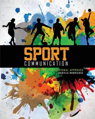 Comunicación deportiva: Un enfoque interpersonal - Sport Communication: An Interpersonal Approach