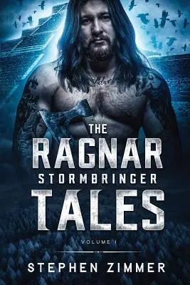 Los cuentos de Ragnar Stormbringer: Volumen I - The Ragnar Stormbringer Tales: Volume I