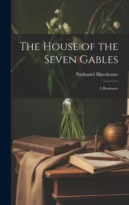 La casa de los siete tejados: A Romance - The House of the Seven Gables: A Romance