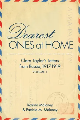 Queridos en casa: Cartas de Clara Taylor desde Rusia, 1917-1919 - Dearest Ones at Home: Clara Taylor's Letters from Russia, 1917-1919