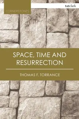 Espacio, tiempo y resurrección - Space, Time and Resurrection