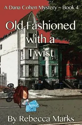 A la antigua usanza: Un misterio de Dana Cohen Libro 4 - Old Fashioned with a Twist: A Dana Cohen Mystery Book 4