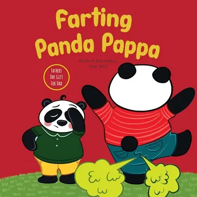 Pedo Panda Pappa: Regalos del Día del Padre para Papá: Un hilarante y aliviar el estrés Libro de imágenes para niños para celebrar el Día del Padre y para Ev - Farting Panda Pappa: Fathers Day Gifts for Dad: A Hilarious and Stress Relieving Picture Book For Kids To Celebrate Father's Day and For Ev