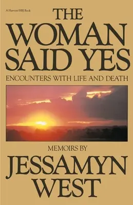 La mujer dijo sí: encuentros con la vida y la muerte - Woman Said Yes: Encounters with Life and Death