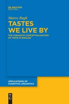 Tastes We Live by: La conceptualización lingüística del gusto en inglés - Tastes We Live by: The Linguistic Conceptualisation of Taste in English