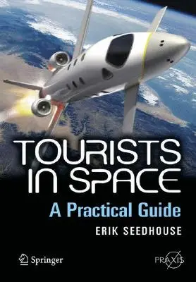 Turistas en el espacio: Guía práctica - Tourists in Space: A Practical Guide