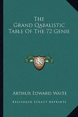 La Gran Tabla Cabalística de los 72 Genios - The Grand Qabalistic Table Of The 72 Genie