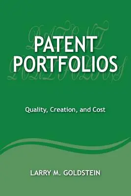 Carteras de patentes: Calidad, creación y coste - Patent Portfolios: Quality, Creation, and Cost