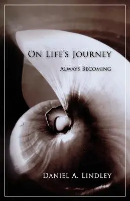 En el viaje de la vida: Siempre en devenir - On Life's Journey: Always Becoming