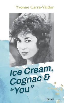 Helados, coñac y usted - Ice Cream, Cognac & You