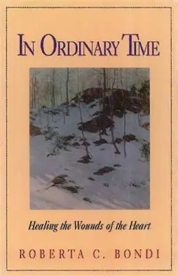 En tiempo ordinario: curar las heridas del corazón - In Ordinary Time: Healing the Wounds of the Heart