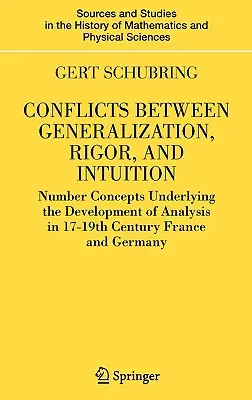 Conflictos entre generalización, rigor e intuición: Conceptos numéricos subyacentes al desarrollo del análisis en la Francia y la Alemania de los siglos XVII-XIX - Conflicts Between Generalization, Rigor, and Intuition: Number Concepts Underlying the Development of Analysis in 17th-19th Century France and Germany
