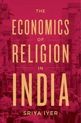 La economía de la religión en la India - The Economics of Religion in India