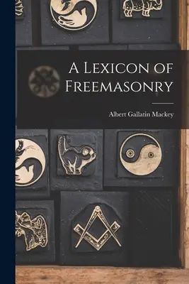 Léxico de la Francmasonería - A Lexicon of Freemasonry