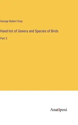 Lista manual de géneros y especies de aves: Parte 3 - Hand-list of Genera and Species of Birds: Part 3