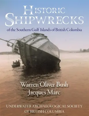 Naufragios históricos de las islas meridionales del Golfo de Columbia Británica - Historic Shipwrecks of the Southern Gulf Islands of British Columbia