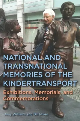 Memorias nacionales y transnacionales del Kindertransport: Exposiciones, memoriales y conmemoraciones - National and Transnational Memories of the Kindertransport: Exhibitions, Memorials, and Commemorations