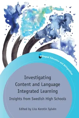 Investigación sobre el aprendizaje integrado de contenidos e idiomas: Perspectivas de los institutos suecos - Investigating Content and Language Integrated Learning: Insights from Swedish High Schools