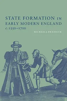 La formación del Estado en la Inglaterra moderna temprana, 1550-1700 - State Formation in Early Modern England, C.1550-1700