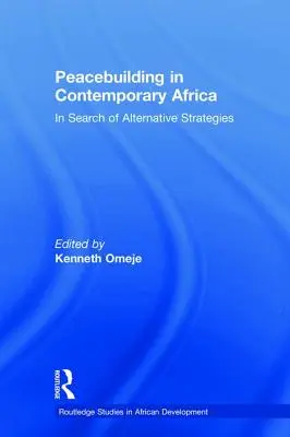 Consolidación de la paz en el África contemporánea: en busca de estrategias alternativas - Peacebuilding in Contemporary Africa: In Search of Alternative Strategies