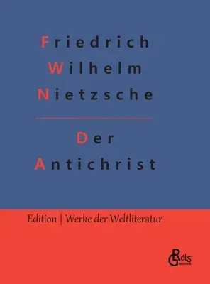 El Anticristo: revalorización de todos los valores - Der Antichrist: Umwertung aller Werte