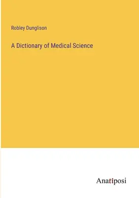 Diccionario de ciencias médicas - A Dictionary of Medical Science