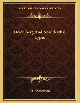 Heidelberg y los tipos de Neanderthal - Heidelberg And Neanderthal Types