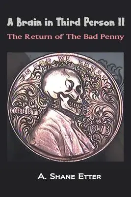 Un cerebro en tercera persona II: El regreso del penique malo - A Brain in Third Person II: The Return of the Bad Penny