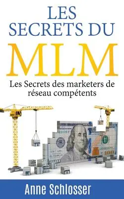 Les Secrets du MLM: Les Secrets des marketers de rseau comptents